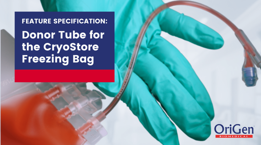 Feature Specification Donor Tube for the CryoStore Freezing Bag