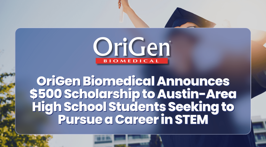 OriGen Biomedical Announces $500 Scholarship to Austin-Area High School Students Seeking to Pursue a Career in Stem (2)