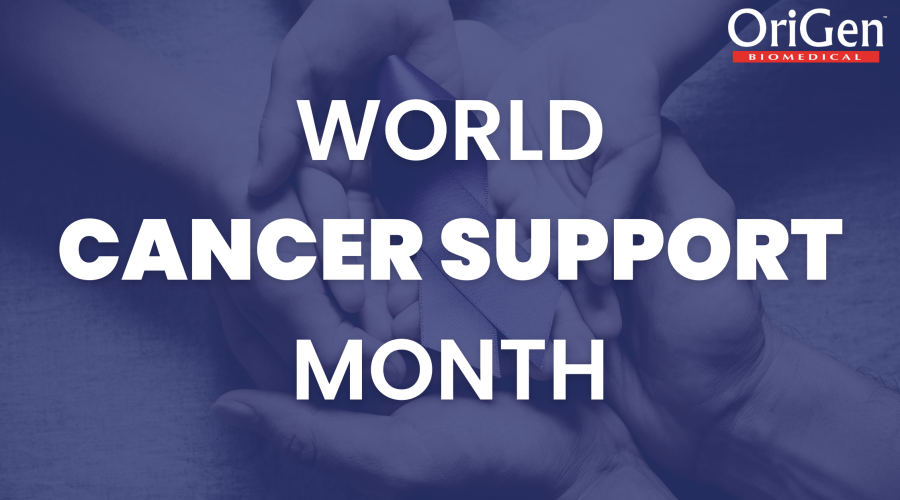 OriGen Biomedical World Cancer Support Month