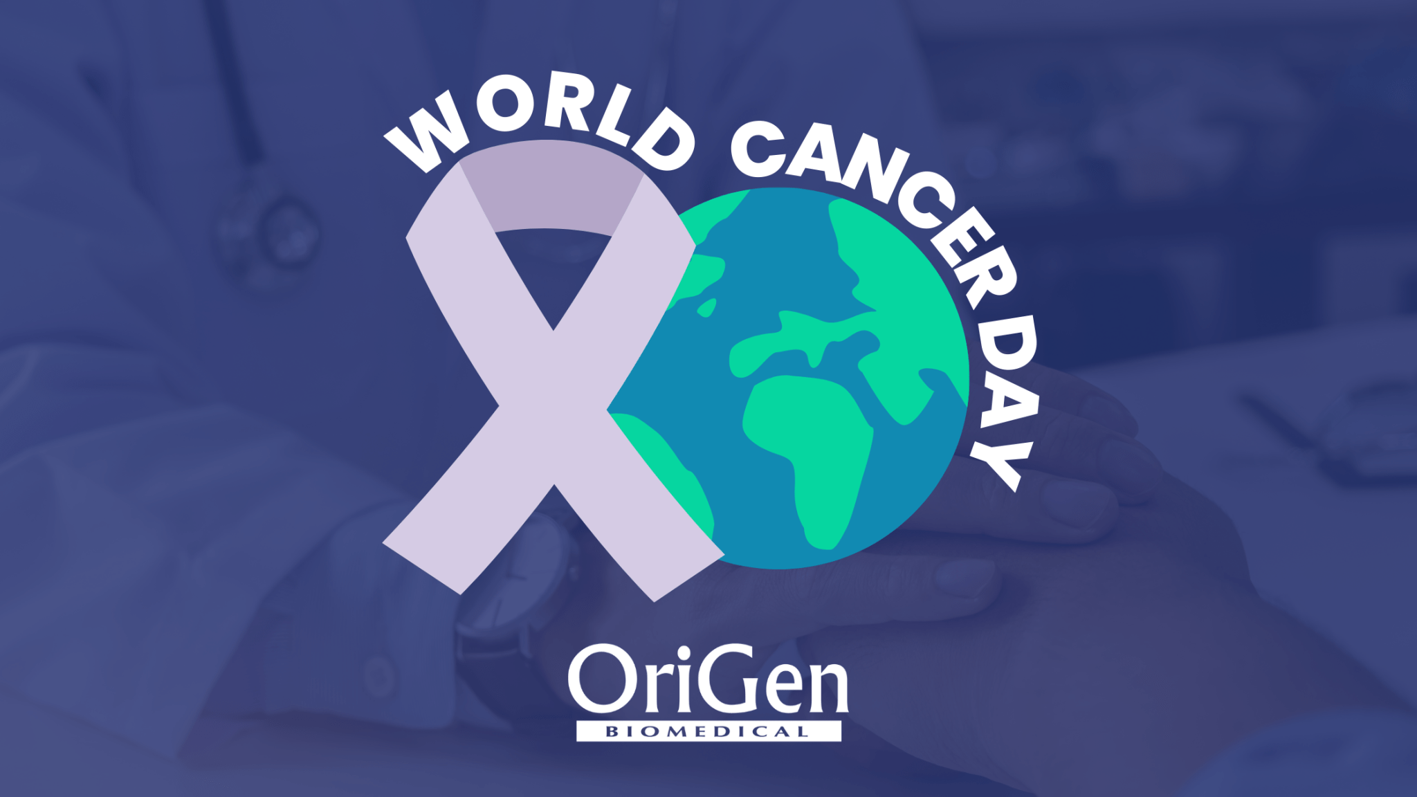 World Cancer Day 2023 - OriGen Biomedical